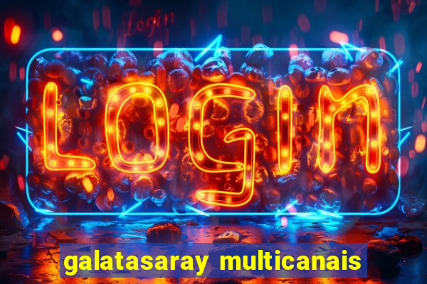 galatasaray multicanais